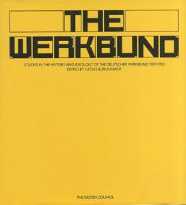 THE WERKBUND History and Ideology 1907-1933 / Lucius Burkhardt