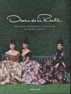 Oscar de la Renta THE STYLE,INSPIRATION,AND LIFE