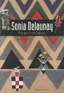 Sonia Delaunay  -Fashion and Fabrics- / Sonia Delaunay ソニア・ドローネ