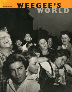 Weegee's World／photo:Weegee(ウィージー)　txt:Miles Barthのサムネール