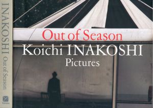 Out of Season Koichi INAKOSHI Pictures　【サイン入/Signed】／稲越功一 Koichi Inakoshiのサムネール