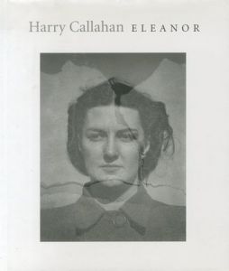 写真：ハリー・キャラハン／(Harry Callahan: Eleanor / Photo: Harry Callahan)のサムネール
