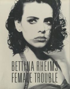 FEMALE TROUBLE／著：ベッティナ・ランス／(FEMALE TROUBLE / Author: Bettina Rheims)のサムネール