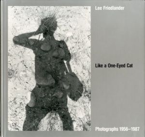 著：リー・フリードランダー／(Like a One-Eyed Cat ： photographs 1956-1987 / Author: Lee Friedlander　)のサムネール