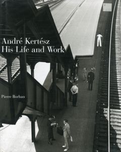アンドレ・ケルテス／(Andre Kertesz His Life and Work / Andre Kertesz)のサムネール
