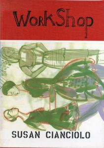 WORK SHOP / SUSAN CIANCIOLO