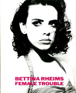 ベッティナ・ランス／(FEMALE TROUBLE / Bettina Rheims)のサムネール