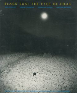 細江英公　東松照明　深瀬昌久　森山大道／(BLACK SUN: THE EYES OF FOUR / Eikoh Hosoe, Shomei Tomatsu, Masahisa Fukase, Daido Moriyama)のサムネール