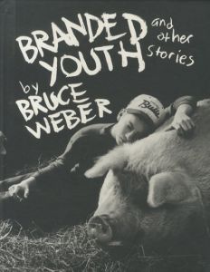 ブルース・ウェーバー／(BRANDED YOUTH and other stories / Bruce Weber)のサムネール