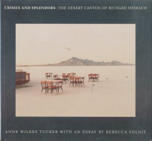 CRIMES AND SPLENDORS : THE DESERT CANTOS OF RICHARD MISRACH／リチャード・ミズラック／(CRIMES AND SPLENDORS : THE DESERT CANTOS OF RICHARD MISRACH / Richard Misrach)のサムネール