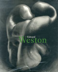 エドワード・ウエストン／(Edward Weston 1886-1958 / Photo:Edward Weston Text:Terence Pitts, Portrait:Ansel Adams)のサムネール