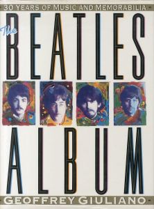 The BEATLES ALBUM:30 Years of Music and Memorabilia / Edit: Geoffrey Giuliano