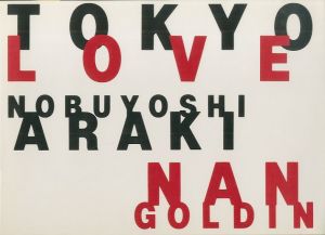 TOKYO LOVE／荒木経惟　ナン・ゴールディン／(TOKYO LOVE / Nobuyoshi Araki　Nan Goldin)のサムネール