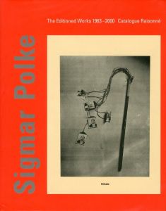 Sigmar Polke: The Editioned Works 1963-2000 Catalogue Raisonne / Sigmar Polke
