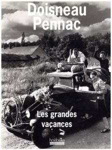 写真：ロベール・ドアノー 文：ダニエル・ペナック／(Doisneau Pennac Les grandes vacances / Photo: Robert Doisneau Text: Daniel Pennac)のサムネール