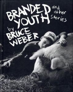 BRANDED YOUTH／ブルース・ウェーバー／(BRANDED YOUTH / Bruce Weber)のサムネール