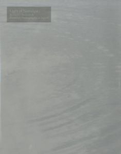 光のノスタルヂア 小関庄太郎と日本の芸術写真／小関庄太郎　執筆：金子隆一／(Light of Nostalgia; KOSEKI Shotaro & Pictorial Photographs in Japan / Shotaro Koseki)のサムネール