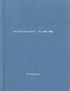 【サイン入 / Signed】Instruction Manual No.3 25. JUNE 1996 / Terri Weifenbach