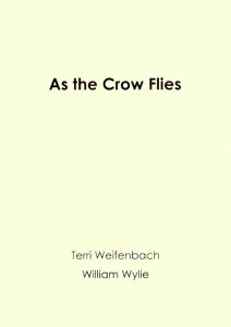 As the Crow Flies／テリ・ワイフェンバック　ウィリアム・ウィリー／(As the Crow Flies / Terri Weifenbach, William Wylie)のサムネール
