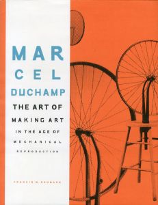 マルセル・デュシャン／編：フランシス・M. ナウマン／(Marcel Duchamp: The Art of Making Art in the Age of Mechanical Reproduction / Edit: Francis M. Naumann)のサムネール