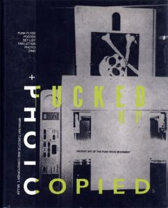 著：ブライアン・レイ・ターコット, クリストファー・T・ミラー／(Fucked Up + Photocopied: Instant Art of the Punk Rock Movement / Author: Bryan Ray Turcotte, Christopher T Miller)のサムネール
