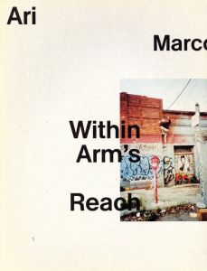 Within Arm's Reach / Ari Marcopoulos