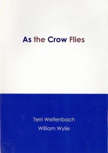 テリ・ワイフェンバック　ウィリアム・ウィリー／(As the Crow Flies / Terri Weifenbach, William Wylie)のサムネール