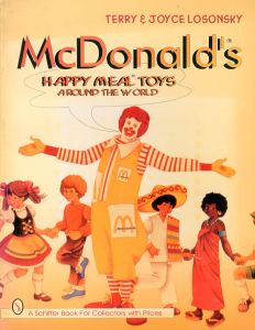 McDonald's Happy Meal Toys Around the World / 著：テリー・ロゾンスキー, ジョイス・ロゾンスキー