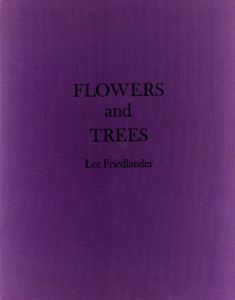 FLOWERS and TREES／リー・フリードランダー／(FLOWERS and TREES / Lee Friedlander　)のサムネール