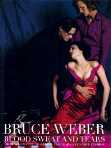 BLOOD SWEAT AND TEARS or how I stopped Worrying and learned to love fashion／ブルース・ウェーバー／(BLOOD SWEAT AND TEARS or how I stopped Worrying and learned to love fashion / Bruce Weber)のサムネール
