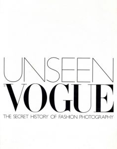 Unseen Vogue The History of Fashion Photography／編：ロビン・ダーリック／(Unseen Vogue The History of Fashion Photography / Edit: Robin Derrick)のサムネール