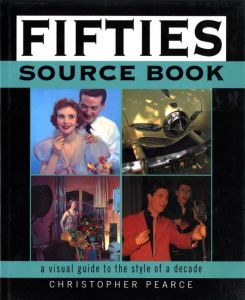 著：クリストファー・ピアース／(Fifties Source Book a Visual Guide to The Style of a Decade / Author: Christopher Pearce)のサムネール