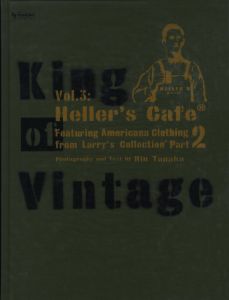 King Of Vintage Vol.3 : Heller’s Café Featuring Larry’s Collections Part 2／著/編：田中凛太郎／(King Of Vintage Vol.3 : Heller’s Café Featuring Larry’s Collections Part 2 / Author/Edit: Rin Tanaka)のサムネール