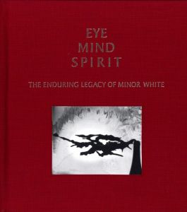 写真：マイナー・ホワイト　序文：ネイサン・ライオンズ／(EYE MIND SPIRIT THE ENDURING LEGACY OF MINOR WHITE / Photo: Minor White Foreword: Nathan Lyons)のサムネール