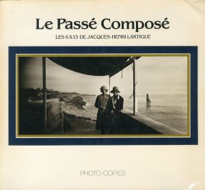Le passé composé LES 6×13 DE JACQUES - HENRI LARTIGUE／ジャック＝アンリ・ラルティーグ／(Le passé composé LES 6×13 DE JACQUES - HENRI LARTIGUE / Jacques-Henri Lartigue)のサムネール