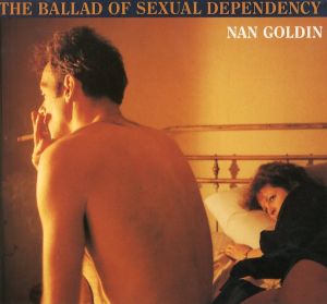 THE BALLAD OF SEXUAL DEPENDENCY／写真：ナン・ゴールディン　編：マーヴィン・ハイファーマン、マーク・ホルボーン、スザンヌ・フレッチャー／(THE BALLAD OF SEXUAL DEPENDENCY / Photo: Nan Goldin Edit: Marvin Heiferman, Mark Holborn, Suzanne Fletcher)のサムネール