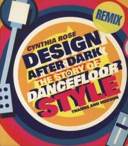 Design After Dark: The Story of Dancefloor Style / Author: Cynthia Rose