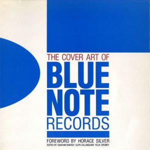 The Cover Art of Blue Note Records / Edit: Glyn Callingham, Graham Marsh