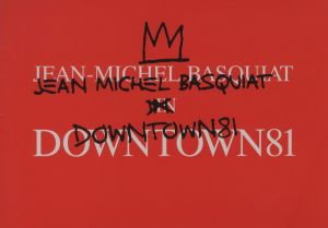 JEAN-MICHELBASQUIAT IN DOWNTOWN81 / 編：キネティック