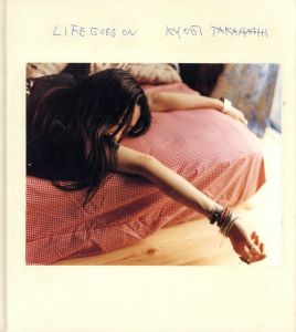 Life Goes On／著：髙橋恭司　アートディレクション：角田純一／(Life Goes On / Author: Kyoji Takahashi　Art Direction: Junichi Tsunoda)のサムネール