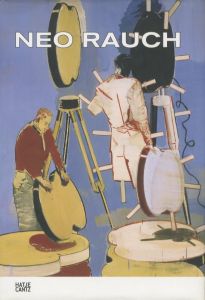 NEO RAUCH / Neo Rauch　Edit: Hans-Werner Schmidt, Bernhart Schwenk