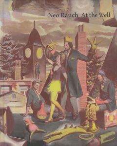 NEO RAUCH　At the Well / Neo Rauch　Edit: Louise Sorensen