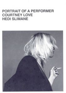 PORTRAIT OF A PERFORMER COURTNEY LOVE HEDI SLIMANE／エディ・スリマン／(PORTRAIT OF A PERFORMER COURTNEY LOVE HEDI SLIMANE / Hedi Slimane)のサムネール