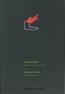 Bauhaus Mobel Eine Legende Wird Besichtigt / Bauhaus Furniture a Legend Reviewed / 著：バウハウス アーカイブ