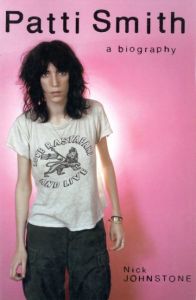 Patti Smith a biography／著：ニック・ジョンストン／(Patti Smith a biography / Author: Nick Johnston)のサムネール