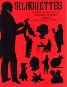 SILHOUETTES　A Pictorial Archive of Varied Illustrations / Carol Belanger Grafton 