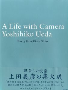 A Life with Camera／写真：上田義彦　文：ハンス・ウルリッヒ・オブリスト　編：上田義彦、菅付雅信、中島英樹／(A Life with Camera / Photo: Yoshihiko Ueda　Text: Hans Ulrich Obrist　Edit: Yoshihiko Ueda, Masanobu Sugatsuke, Hideki Nakajima)のサムネール
