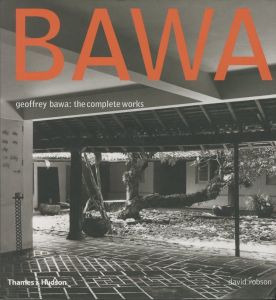 BAWA　Geoffrey bawa: the complete works / Geoffrey Bawa　Author: David Robson