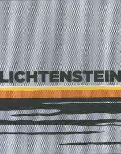 ROY LICHTENSTEIN　A Retrospective / Author: James Rondeau, Sheena Wagstaff
