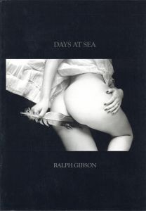 DAYS AT SEA / Ralph Gibson